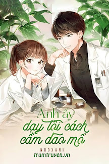 Anh Ấy Dạy Tôi Cách Cầm Dao Mổ