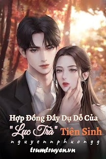 Hợp Đồng Đầy Dụ Dỗ Của "Lục Trà" Tiên Sinh