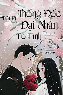 Tôi Bị Thống Đốc Đại Nhân Tỏ Tình