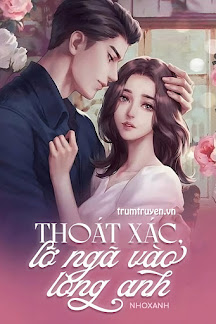 Thoát Xác, Lỡ Ngã Vào Lòng Anh
