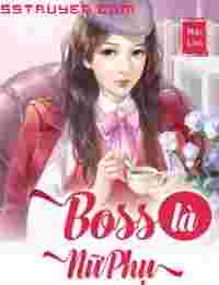Boss Là Nữ Phụ