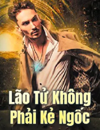 Lão Tử Không Phải Kẻ Ngốc - Diệp Phong (FULL)