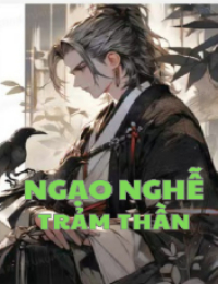 Ngạo Nghễ Trảm Thần - Bần Tăng Chả Ngán Ai Bao Giờ (FULL)