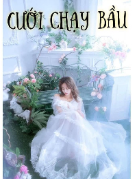 Truyện Cưới Chạy Bầu