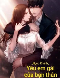 Yêu Em Gái Của Bạn Thân