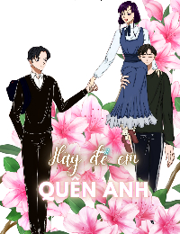 Truyện Hãy Để Em Quên Anh (Hoài Thư)