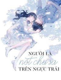 Người Là Nốt Chu Sa Trên Ngực Trái