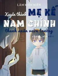 Xuyên Thành Mẹ Kế Nam Chính Thanh Xuân Vườn Trường - Khương Tân Tân