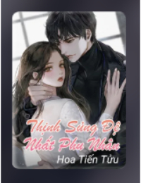 Thịnh Sủng Đệ Nhất Phu Nhân - Thập Nguyệt Sơ (FULL)