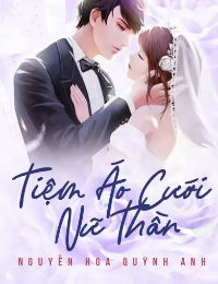 Tiệm Áo Cưới Nữ Thần - Hạ Tố Vy