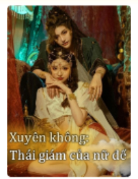 Nữ Hoàng Đế Và Thái Giám Giả - Triệu Tuấn Hào (FULL)