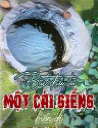 Bắt Đầu Từ Một Cái Giếng Biến Dị - Cổ Dục (FULL)