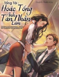 Tổng Tài: Hoắc Tổng Anh Tàn Nhẫn Lắm - Trần Tuệ An