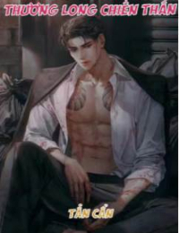 Thương Long Chiến Thần - Tô Trường Phong (FULL)