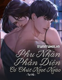 Phu Nhân Phản Diện Có Chút Ngọt Ngào - Noãn Chanh