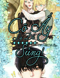 Cô Ấy Là Để Sủng! ( Phần 3 )