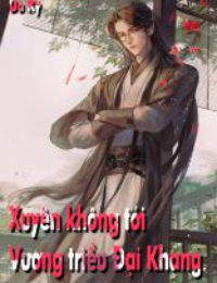 Xuyên Không Tới Vương Triều Đại Khang - Kim Phi