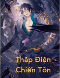 Thập Điện Chiến Tôn - Lăng Thiên (FULL)