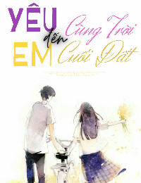Yêu Em Đến Cùng Trời Cuối Đất