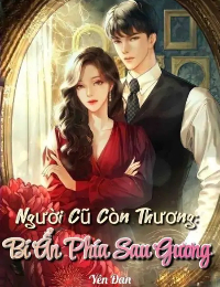 Người Cũ Còn Thương: Bí Ẩn Phía Sau Gương