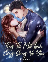 Tổng Tài Mặt Lạnh Cưng Sủng Vợ Yêu