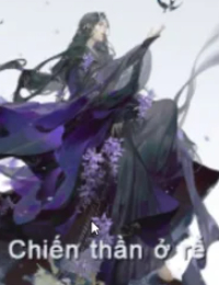 Chiến Thần Ở Rể - Vạn Thế Chiến Thần - Dương Thanh