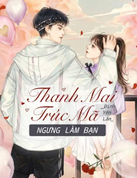 Thanh Mai Trúc Mã: Ngưng Làm Bạn - Khánh Lam