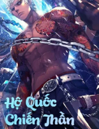 Hộ Quốc Chiến Thần - Lâm Vũ (FULL)