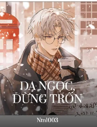 Dạ Ngọc, Đừng Trốn