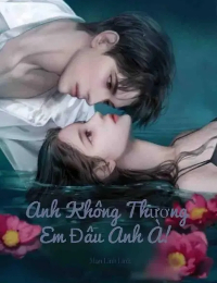 Anh Không Thương Em Đâu Anh À!