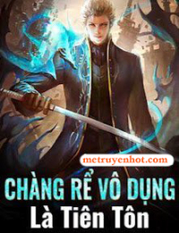 Chàng Rể Vô Dụng Là Tiên Tôn -Trình Kiêu (Bản Dịch FULL)