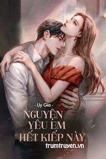 Nguyện Yêu Em Hết Kiếp Này -  Mặc Hàn Phong