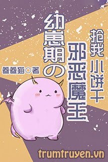 Tiểu Ác Ma Vương Giành Bánh Quy Nhỏ Của Ta