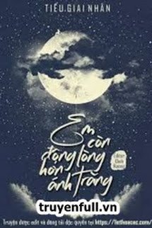 EM CÒN ĐỘNG LÒNG HƠN ÁNH TRĂNG
