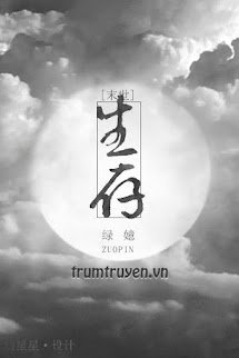 Truyện Sinh Tồn Thời Tận Thế - Du Hành (tác giả Lục Ý)