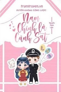 Xuyên Không Công Lược Nam Chính Là Cảnh Sát - Tử Du