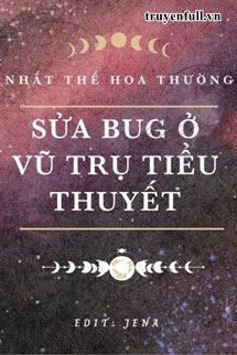 Sửa Bug Ở Vũ Trụ Tiểu Thuyết - Cảnh Tây