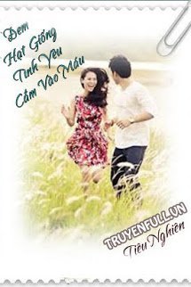 Đem Hạt Giống Tình yêu Cắm Vào Máu tác giả Tiêu Nghiên