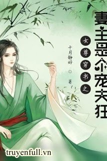 Xuyên Nhanh Nữ Chủ Cuồng Sủng Phu - Tô Thất