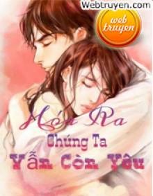 HÓA RA CHÚNG TA VẪN CÒN YÊU