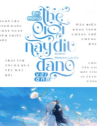 Em Mong Thế Giới Này Dịu Dàng Với Anh