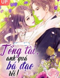 Tổng Tài Anh Quá Bá Đạo Rồi - Tô Lam - Quan Triều Viễn - Bản chuẩn