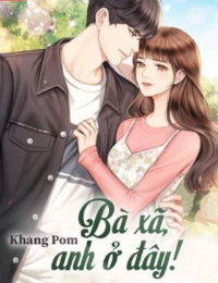 Truyện Bà xã anh ở đây - Thẩm Ninh - Lăng Mặc