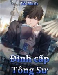 Đỉnh Cấp Tông Sư - Cường Giả Tông Sư - Tô Minh (FULL)
