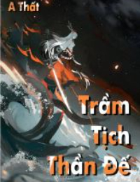 Truyện Trầm Tịch Thần Đế - Vân Viễn (A Thất - Bản Dịch)
