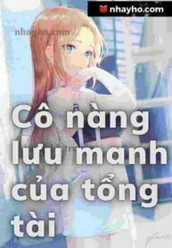 Cô nàng lưu manh của tổng tài